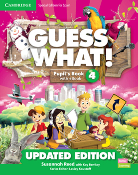Misc. Guess What! Level 4 Pupil's Book with Enhanced eBook Special Edition for Spain Updated Book