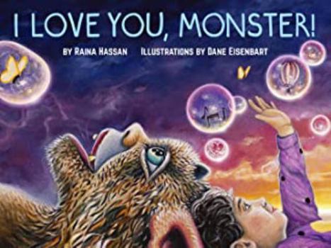 Hardcover I Love You, Monster! A Children's Book About Learning to Love What We're Afraid Of Book