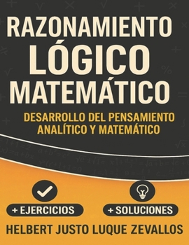 Razonamiento Lógico Matemático (Licenciatura de Matematicas) (Spanish Edition)
