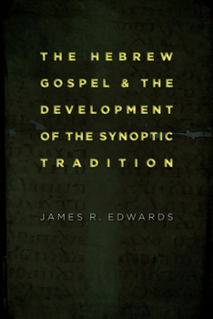 Paperback The Hebrew Gospel and the Development of the Synoptic Tradition Book