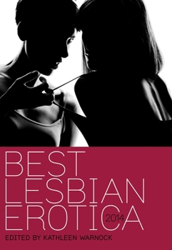 Best Lesbian Erotica 2014 - Book #20 of the Best Lesbian Erotica