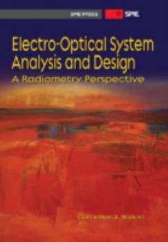 Hardcover Electro-Optical System Analysis and Design: A Radiometry Perspective Book