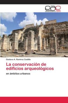 Paperback La conservación de edificios arqueológicos [Spanish] Book