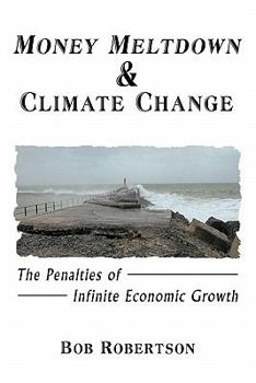 Paperback Money Meltdown & Climate Change: The Penalties of Infinite Economic Growth Book