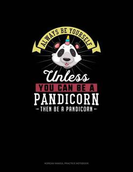 Paperback Always Be Yourself Unless You Can Be A Pandicorn Then Be A Pandicorn: 6 Columns Columnar Pad Book