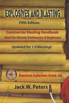 Paperback Explosives and Blasting: Commercial Blasting Handbook Ideal for Miners, Contractors & Engineers Book