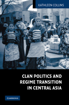 Paperback Clan Politics and Regime Transition in Central Asia Book