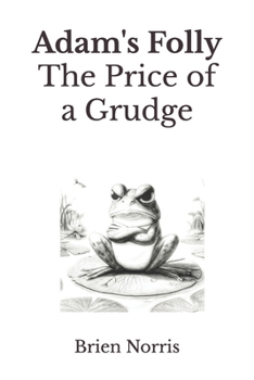 Paperback Adam's Folly: The Price of a Grudge Book