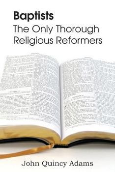 Paperback Baptists: The Only Thorough Religious Reformers Book