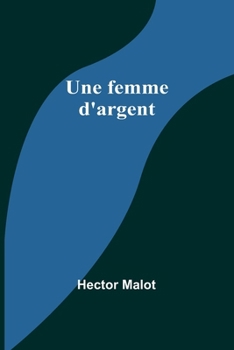 Paperback Une femme d'argent [French] Book