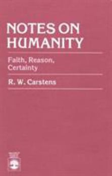 Paperback Notes on Humanity: Faith, Reason, Certainty Book