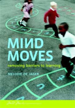 Paperback Mind Moves: Removing Barriers to Learning Book