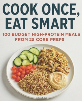 Paperback Cook Once, Eat Smart: 100 Budget High Protein Meals from 25 Core Preps Book