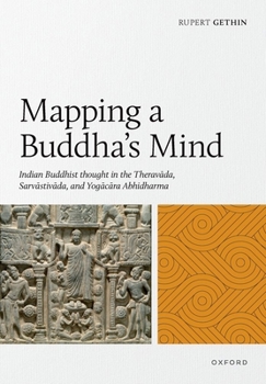 Hardcover Mapping a Buddha's Mind: Indian Buddhist Thought in the Theravāda, Sarvāstivāda, and Yogācāra Abhidharma Book