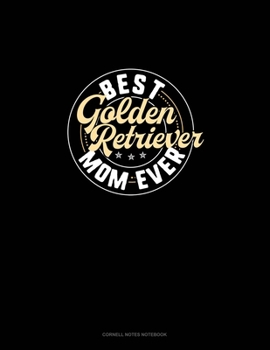 Paperback Best Golden Retriever Mom Ever: Cornell Notes Notebook Book