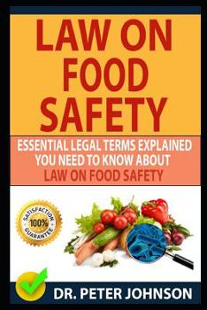 Paperback Law on Food Safety: Essential Legal Terms Explained You Need to Know about Law on Food Safety! Book