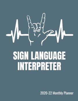 Sign Language Interpreter 2020-22 Monthly Planner: ASL Three Year Calendar with Bible Verses & Notes - 104 Pages, 8.5" x 11" (21.59 x 27.94cm), Durable Soft Cover