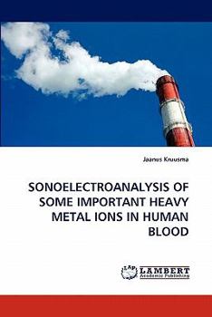 Sonoelectroanalysis of Some Important Heavy Metal Ions in Human Blood