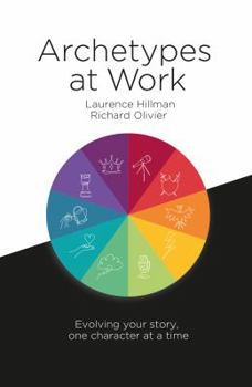Paperback Archetypes at Work: Evolving Your Story, One Character at a Time Book