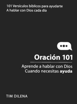 Paperback Oración 101 / Prayer 101: Aprende a Hablar Con Dios Cuando Necesites Ayuda / Learn to Talk to God When You Need Help [Spanish] Book