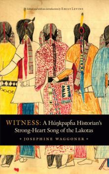 Hardcover Witness: A Hunkpapha Historian's Strong-Heart Song of the Lakotas Book