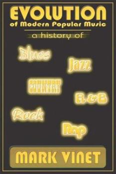 Paperback Evolution of Modern Popular Music: A history of Blues, Jazz, Country, R&B, Rock and Rap Book