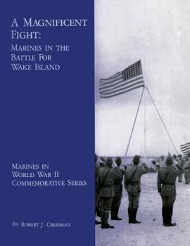 Paperback A Magnificent Fight: Marines In The Battle For Wake Island Book