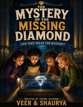 The Mystery Of The Missing Diamond: A Museum Mystery
