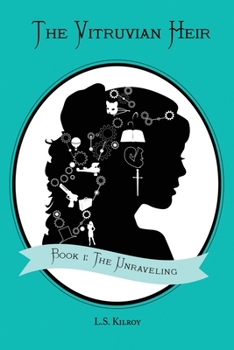 Paperback The Vitruvian Heir: Book I: The Unraveling Book