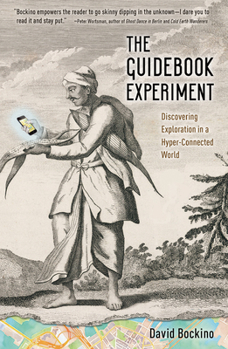 Paperback The Guidebook Experiment: Discovering Exploration in a Hyper-Connected World Book