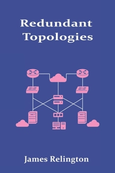 Redundant Topologies: Designing Networks for Fault Tolerance and Failover