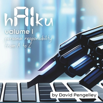 Paperback hAIku - AI Wisdom through Haiku: Volume 1 - Personal Responsibility from A to Z Book
