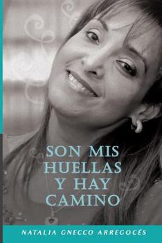 Paperback Son MIS Huellas Y Hay Camino [Spanish] Book