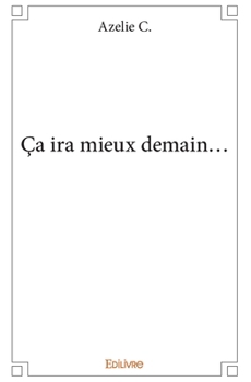 Paperback Ça ira mieux demain... [French] Book