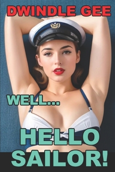 Paperback Well ... Hello Sailor!: A Crossdressing Story Book
