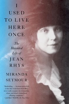 Paperback I Used to Live Here Once: The Haunted Life of Jean Rhys Book