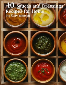 Paperback 40 Sauces and Dressings Recipes for Home Book