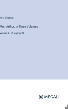 Hardcover Mrs. Arthur; In Three Volumes: Volume 2 - in large print Book
