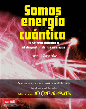 Paperback Somos Energía Cuántica: El Secreto Cuántico Y El Despertar de Las Energías [Spanish] Book