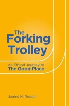 Paperback Forking Trolley: An Ethical Journey to the Good Place Book