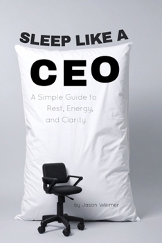 Paperback Sleep Like a CEO: A Simple Guide to Rest, Energy, and Clarity Book