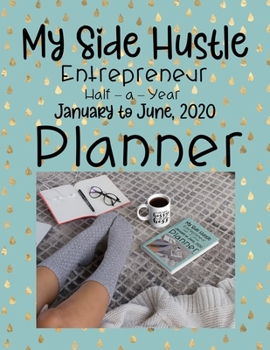 My Side Hustle: January to June, 2020 Entrepreneur Planner