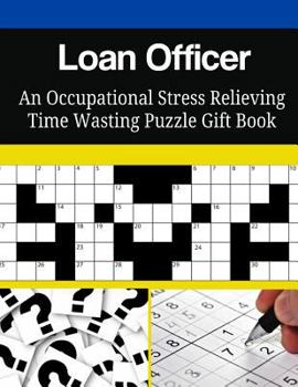 Paperback Loan Officer An Occupational Stress Relieving Time Wasting Puzzle Gift Book