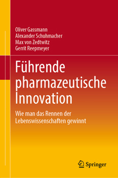 Hardcover Führung Und Organisation Pharmazeutischer Innovation: Wie Man Den Wettlauf Der Life Sciences Gewinnt [German] Book