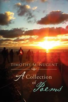 Paperback Timothy M. Nugent: A Collection of Poems Book