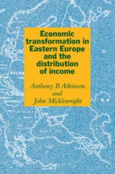 Paperback Economic Transformation in Eastern Europe and the Distribution of Income Book