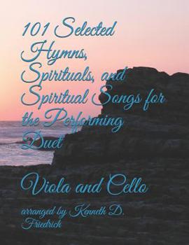 Paperback 101 Selected Hymns, Spirituals, and Spiritual Songs for the Performing Duet: Viola and Cello Book