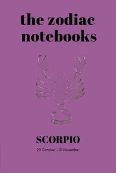 Scorpio - The Zodiac Notebooks: 120-Page Lined Scorpio Star Sign Journal