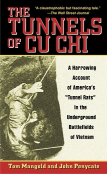 Mass Market Paperback The Tunnels of Cu Chi: A Harrowing Account of America's Tunnel Rats in the Underground Battlefields of Vietnam Book