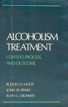 Hardcover Alcoholism Treatment: Context, Process, and Outcome Book